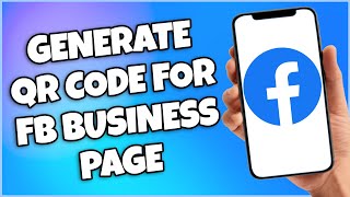 How To Generate QR Code for Facebook Business Page (LATEST UPDATE)