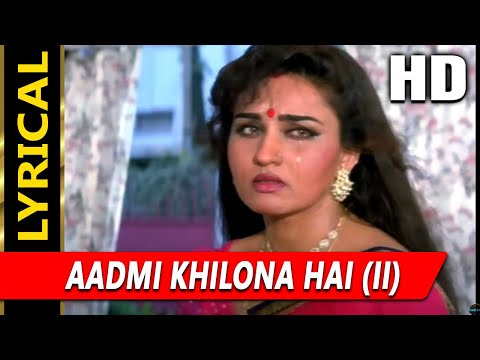 Aadmi Khilona Hai (Ii) With Lyrics (Lyrical) — watch video