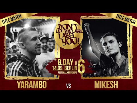 Yarambo vs Mikesh⎪🏆 TITLE-MATCH 🏆⎪BDay #6⎪Rap Battle⎪DLTLLY