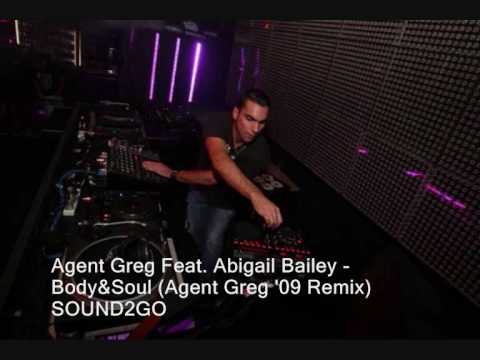 Agent Greg feat Abigail Bailey - Body & Soul (Agent Greg 09 Remix)