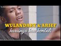 Wulandary Ft Arief Harusnya Kau Kembali Lirik Liriklaguofficial