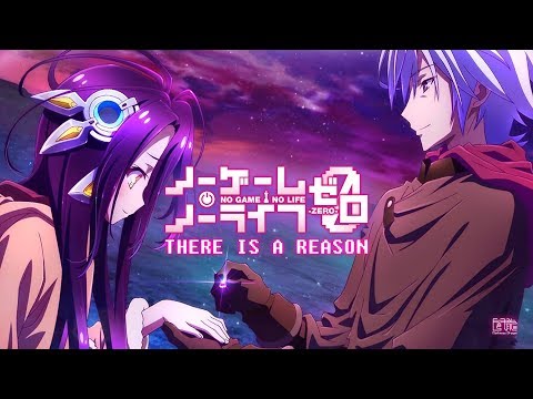 NO GAME NO LIFE ZERO THERE IS A REASON (ノーゲームノーライフゼロ) (NO GAME NO LIFE ZERO THERE IS A REASON Full)