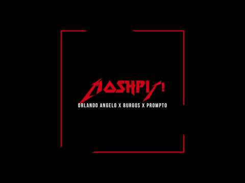 ORLANDO ANGELO x BURGOS x PROMPTO - MOSHPIT! (PROD. FIDI x Killjames)