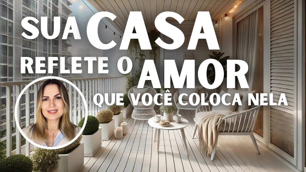 O Ambiente do Lar é Moldado pelo Seu Cuidado