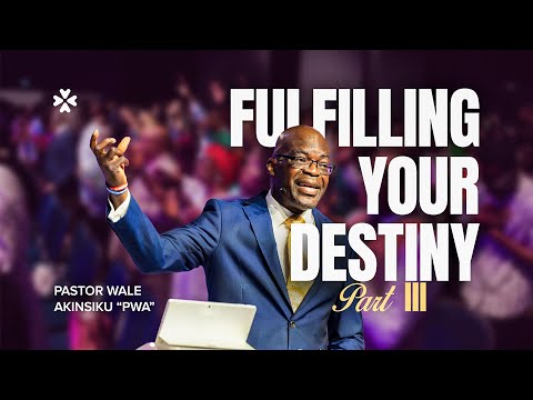 Fulfilling Your Destiny III | Pastor Wale Akinsiku | House of Praise