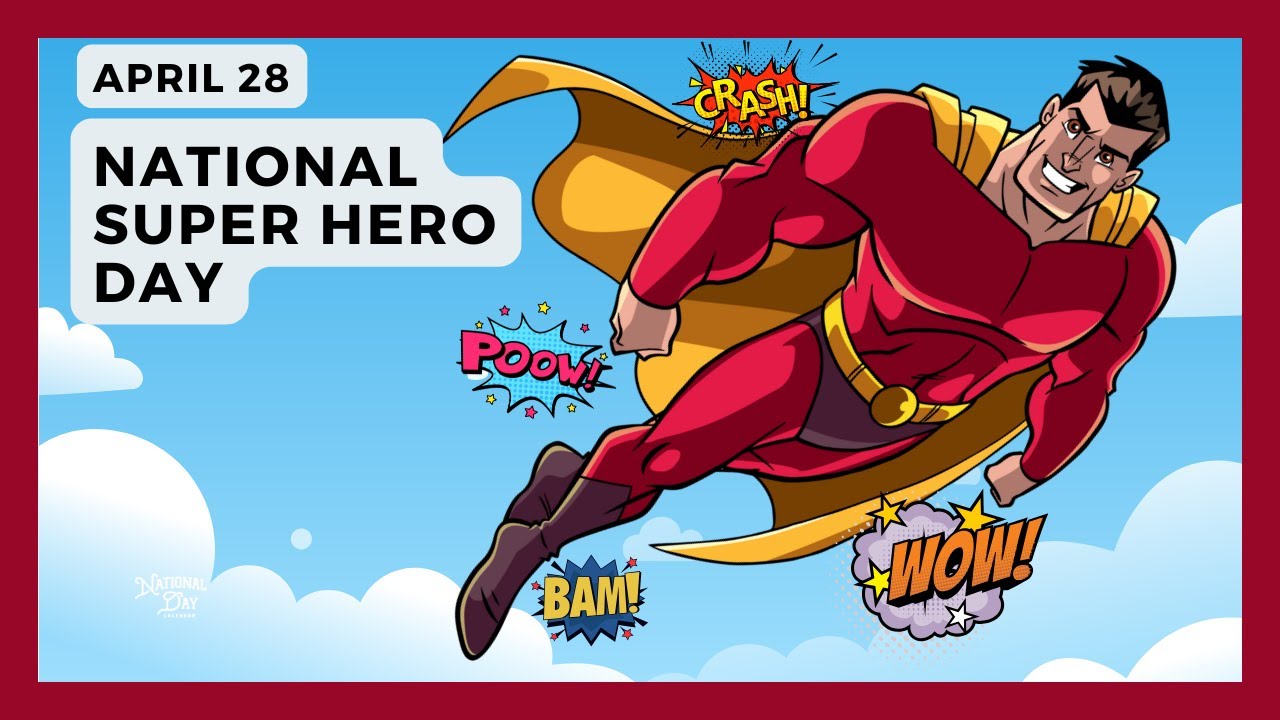 NATIONAL SUPERHERO DAY | April 28