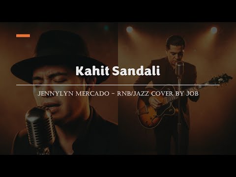 Kahit Sandali - Jennylyn Mercado Male Jazz/RNB Cover
