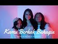 Nathalie Holscher - Kamu Berhak Bahagia (Sarwendah Cover) [Feat. Nadya Holscher]