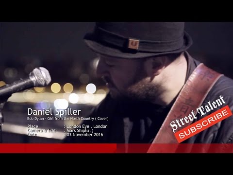 Bob Dylan - Girl from the North Country ( Cover) by Daniel Spiller ,Street Music /Secret Busker