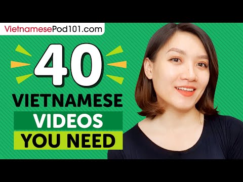 Learn Vietnamese: 40 Beginner Vietnamese Videos You Must Watch