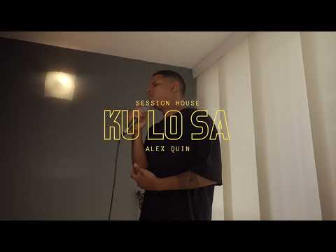 Alex Quin, KU LO SA Versión En Español (House Session)