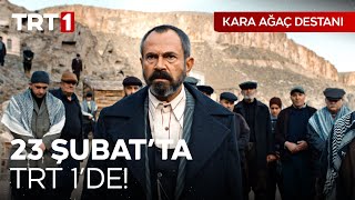 Kara Ağaç Destanı 23 Şubat'ta TRT 1'de! | @karaagacdestanitrt