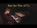 Just The Two Of Us Bill Withers Jazz Piano Arrangement With Sheet Music By Jacob Koller