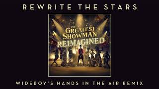 James Arthur &amp; Anne Marie - Rewrite The Stars (Wideboy&#39;s Hands In The Air Remix) [Official Audio]