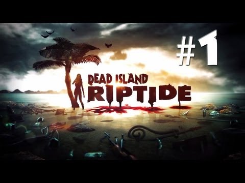 Dead Island Riptide Gameplay Walkthrough Part 1 - Intro - Chapter 1