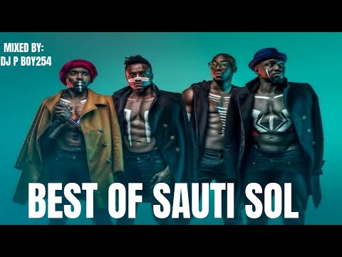 BEST OF SAUTI SOL VIDEO MIX -  DJ P BOY254 [ Suzanna, Short and sweet, lil mama, Midnight Train]