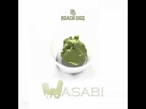 Roach Gigz - Wasabi [Thizzler.com]