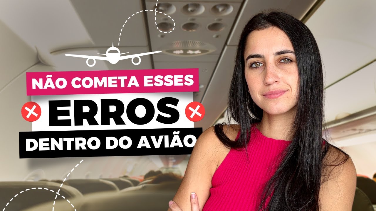 PRIMEIRA VIAGEM DE AVIÃO: ❌ O QUE NÃO FAZER DENTRO DO AVIÃO | ERROS MAIS COMUNS E COMO EVITAR