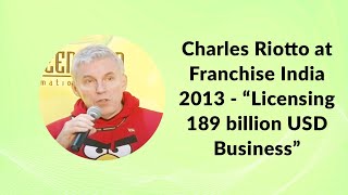 Charles Riotto at Franchise India 2013 - "Licensing 189 billion USD Business" image