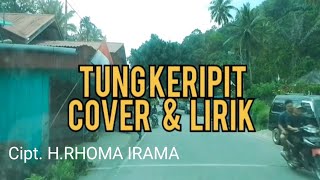 Download lagu TUNG KERIPIT H RHOMA IRAMA Cover Lirik TATA AGATHA... mp3