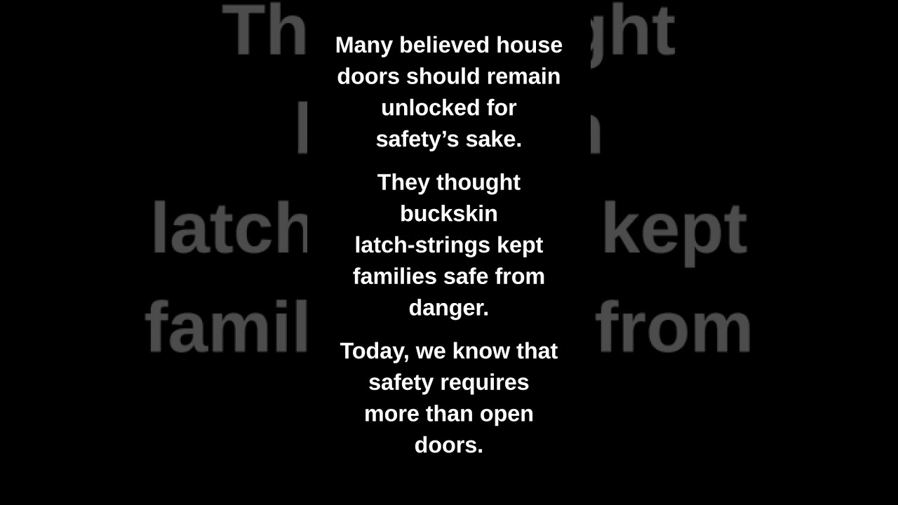 Many believed house doors should remain unlocked for safety's sake.
