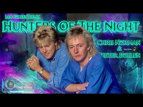 Chris Norman & Dieter Bohlen - Hunters Of The Night (  Ian Coleen ) Remix 2022