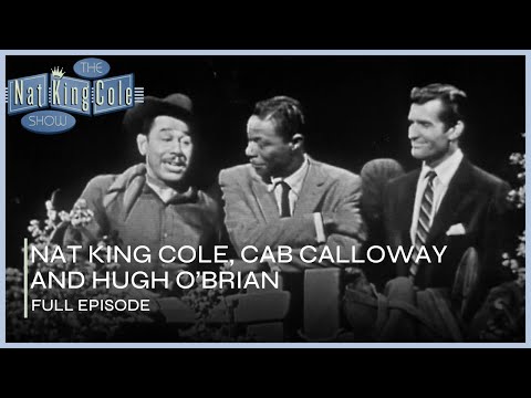 Cab Calloway and Hugh O'Brian on The Nat King Cole Show I FULL Episode S3 Ep. 6