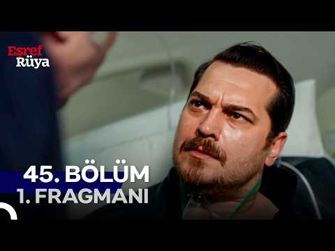 Eşref Rüya 45. Bölüm 1. Fragmanı