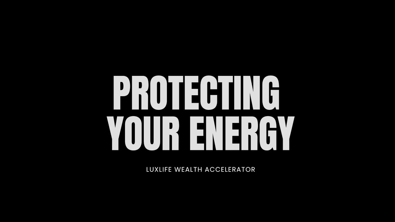 Protecting Your Energy
