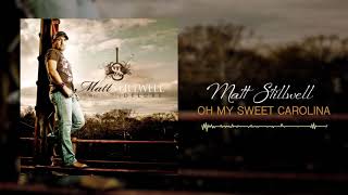 Matt Stillwell - Oh My Sweet Carolina (Official Audio)