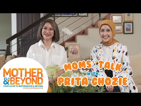 Moms' Talk with Prita Ghozie: Menyeimbangkan Hubungan Pernikahan Bagi Ibu Berkarir