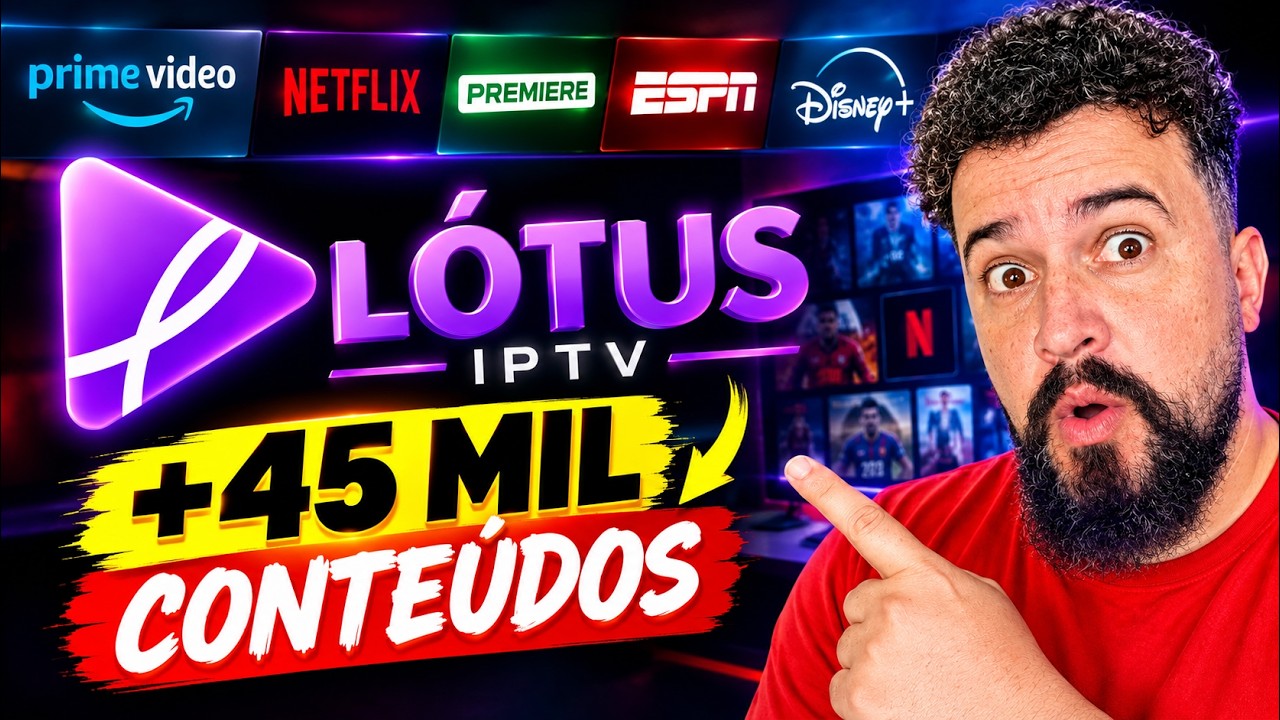 🔥 LOTUS IPTV GRÁTIS – COMO BAIXAR, CONFIGURAR E DESBLOQUEAR +45 MIL CONTEÚDOS!