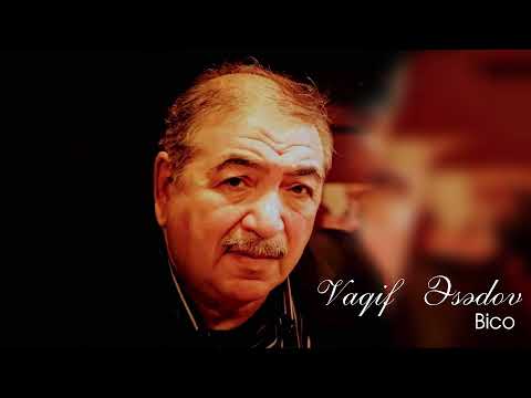 Vaqif Əsədov - Bico