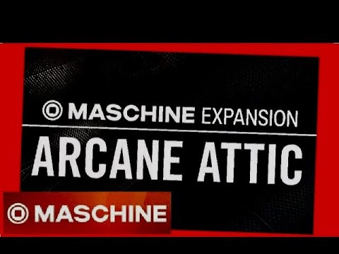 Magic with Native Instruments Arcane Attic Expansion Pack | Explore Unique Sounds and Effects
