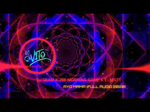 DJ SKAM ✖ JSB MORNING GAME ✖ T - MATT - AYO MAMA (OFFICIAL AUDIO) FULL 2020