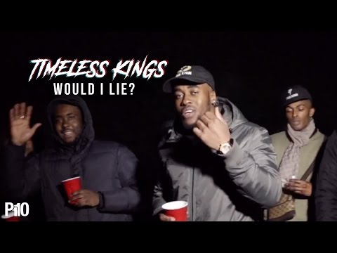 P110 - Timeless Kings - Would I Lie? [Music Video]