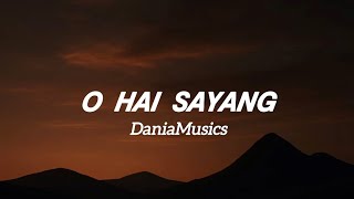 Download lagu O HAI SAYANG - bg Arul [DaniaMusics] Lyrics mp3