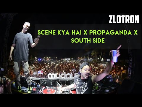Scene Kya Hai × Propaganda × South Side | ZLOTRON Mashup