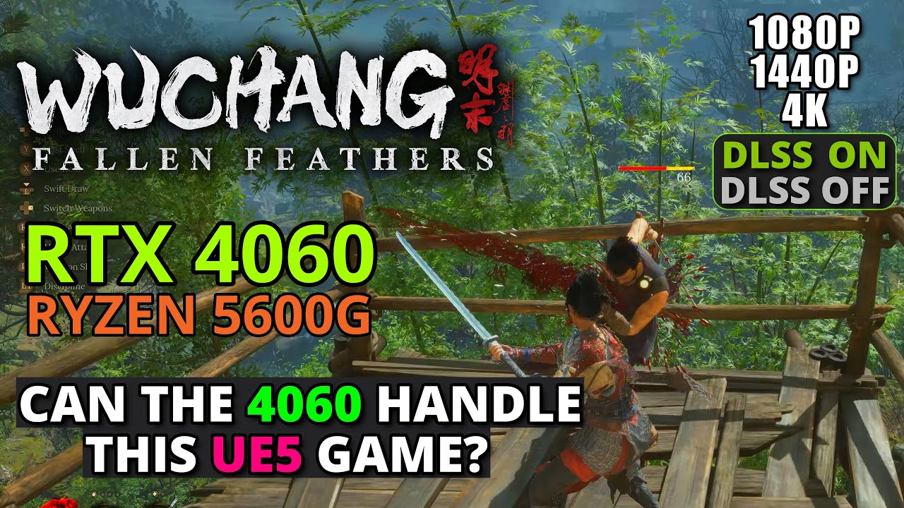 WUCHANG: Fallen Feathers on RTX 4060 + Ryzen 5600G - 1080p/1440p/4K