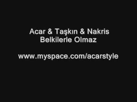 Acar Vesta & Taşkın & Nakris -  Belkilerle Olmaz