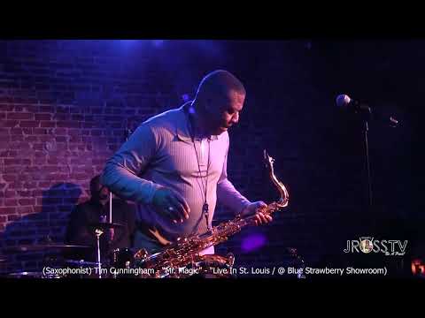 James Ross @ (Saxman) Tim Cunningham - "Mr. Magic" - Live @ The Blue Strawberry - www.Jross-tv.com