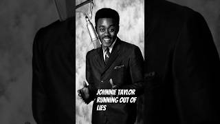 Johnnie Taylor "Running Out Of Lies"