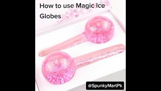 How to use Magic Ice Globes 😍 - Depuff and Glow You Face Now 😍 - SpunkyMartPK