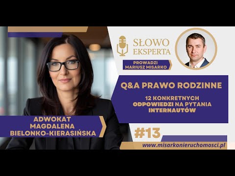 Słowo Eksperta #13 Adwokat | Q&A PRAWO RODZINNE - 12 KONKRETNYCH ODPOWIEDZI NA PYTANIA INTERNAUTÓW 🏠