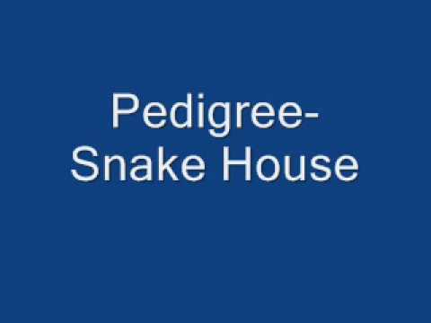 Pedigree-Snake House.