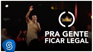 Pra Gente Ficar Legal - Ao Vivo Music Video