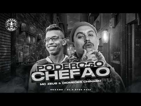 PODEROSO CHEFÃO - MC ZEUS - DIOMEDES CHINASKI