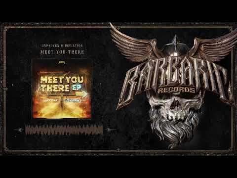 Unproven & Deviation - Meet You There