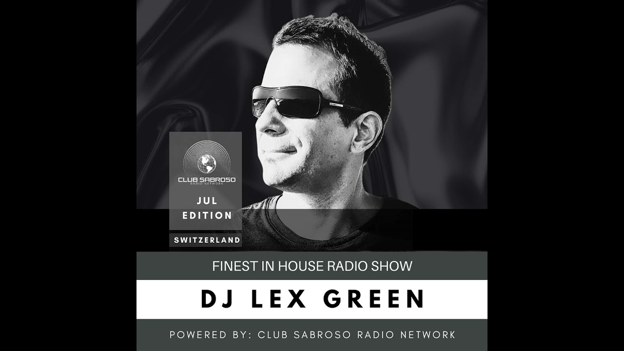 AFRO HOUSE | DJ LEX GREEN | FINEST IN HOUSE RADIO SHOW (JULY EDIT)