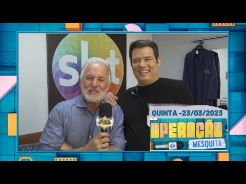 Operação Mesquita 23/03/2023 - Bastidores Domingo Legal